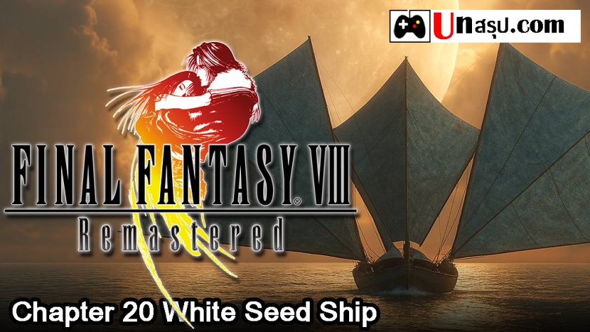 Final Fantasy VIII Remastered : Chapter 20 White Seed Ship