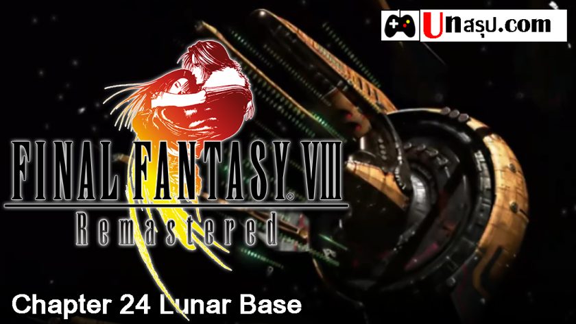 Final Fantasy VIII Remastered : Chapter 24 Lunar Base