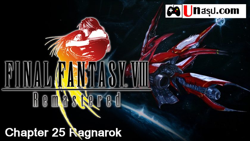 Final Fantasy VIII Remastered : Chapter 25 Ragnarok