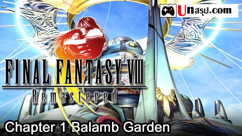 Final Fantasy VIII Remastered : Chapter 1 Balamb Garden