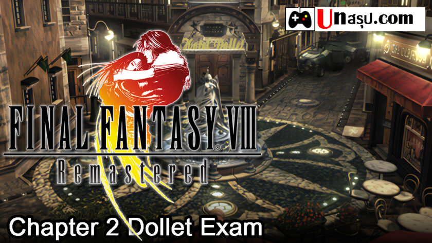 Final Fantasy VIII Remastered : Chapter 2 Dollet Exam