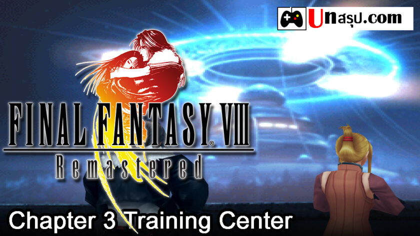 Final Fantasy VIII Remastered : Chapter 3 Training Center
