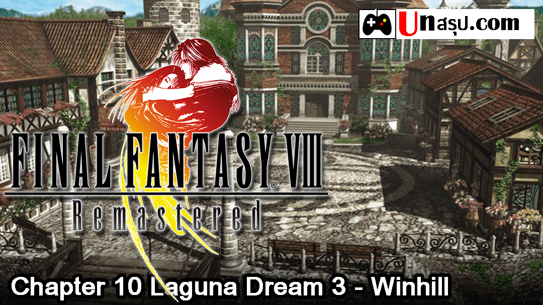 Final Fantasy VIII Remastered : Chapter 10 Laguna Dream 3 - Winhill