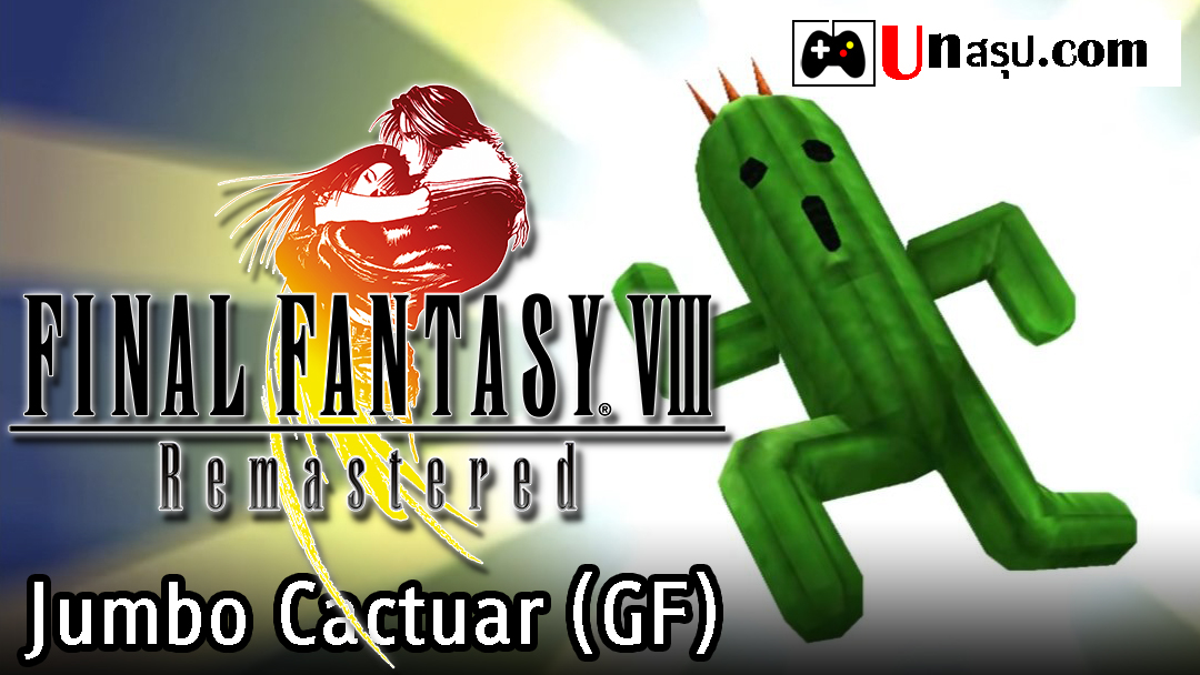 Final Fantasy VIII Remastered : Jumbo Cactuar (Guardian Force)